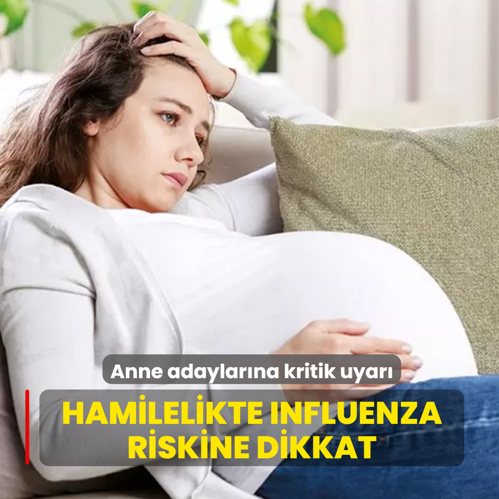 Hamilelikte influenza riskine dikkat!