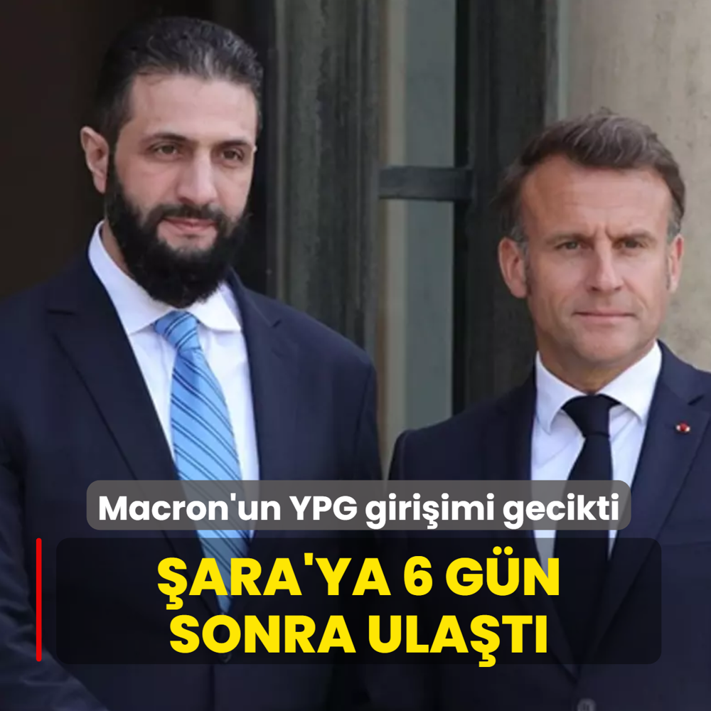 Macron, �ara'ya 6 g�n sonra ula�t�