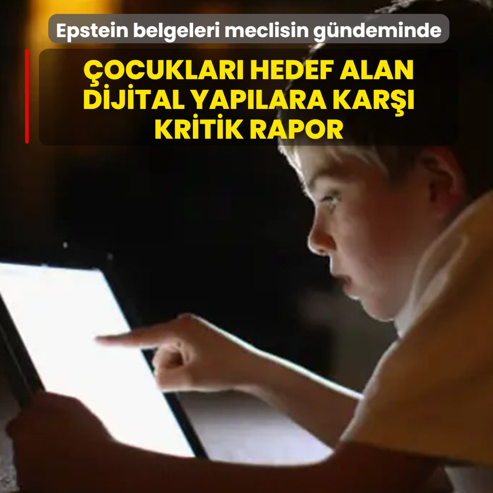 Kirli Epstein belgeleri meclisin g�ndeminde: �ocuklar� hedef alan dijital yap�lara kar�� kritik rapor