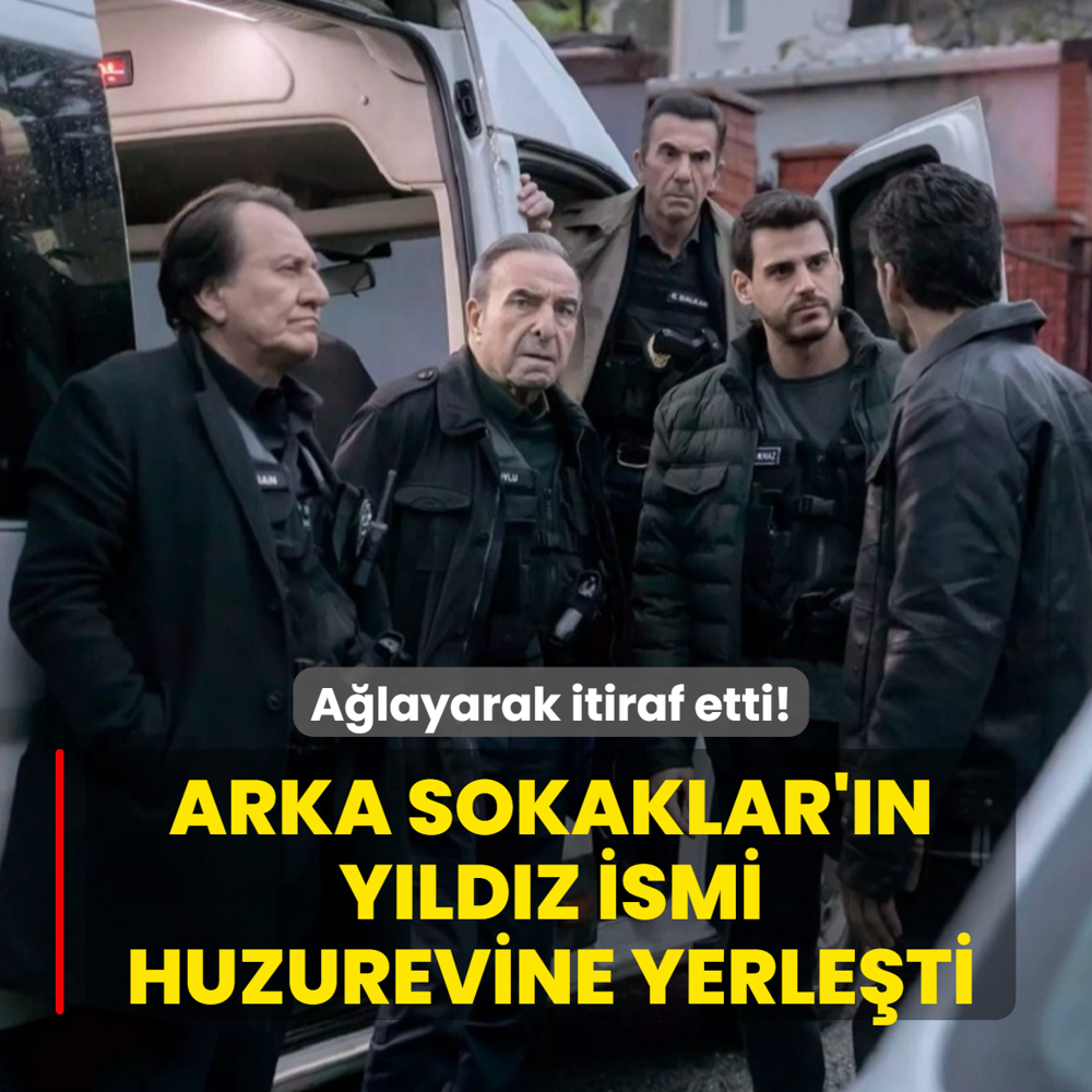 A�layarak itiraf etti! Arka Sokaklar'�n y�ld�z� huzurevine yerle�ti