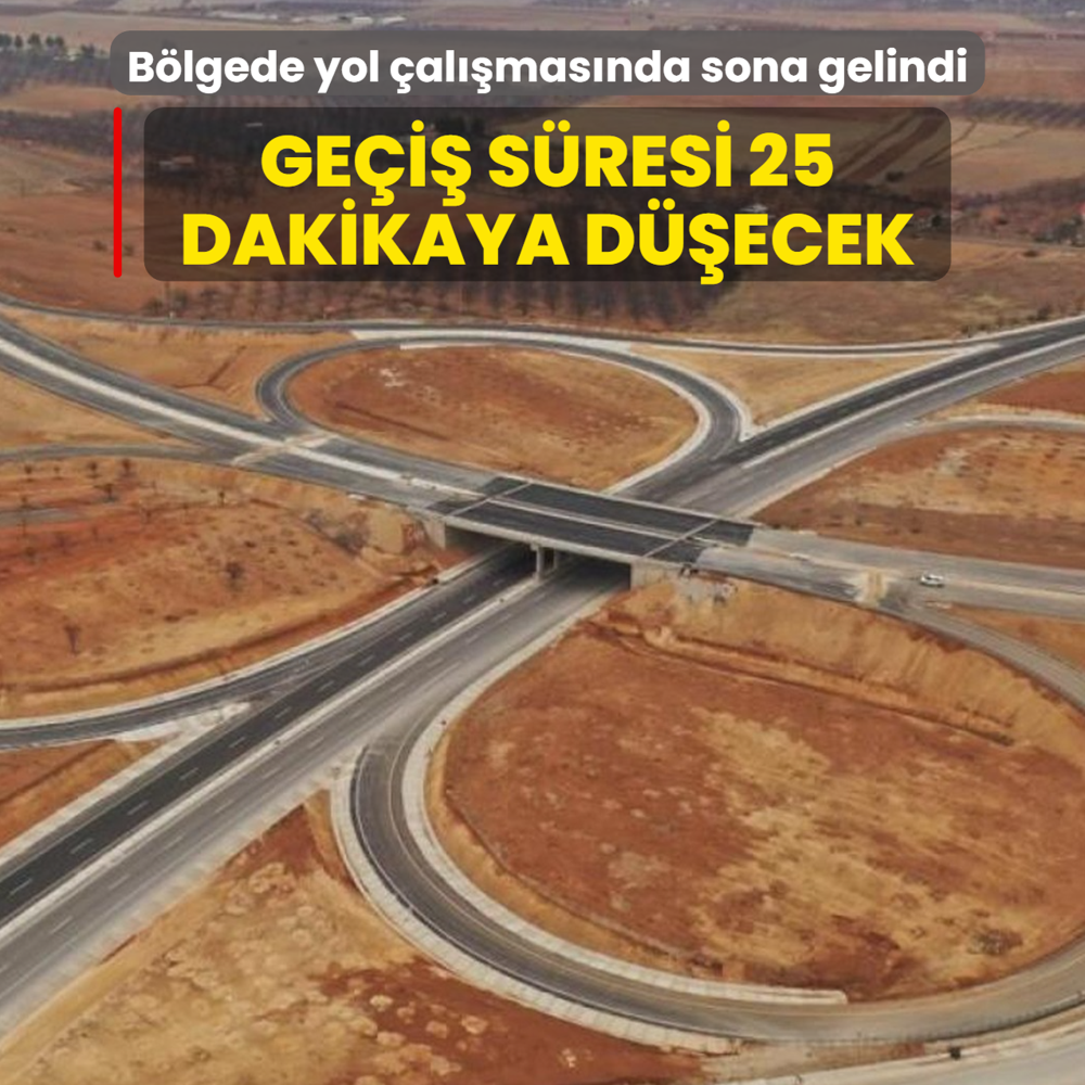B�lgede yol �al��mas�nda sona gelindi... Ge�i� s�resi 25 dakikaya d��ecek