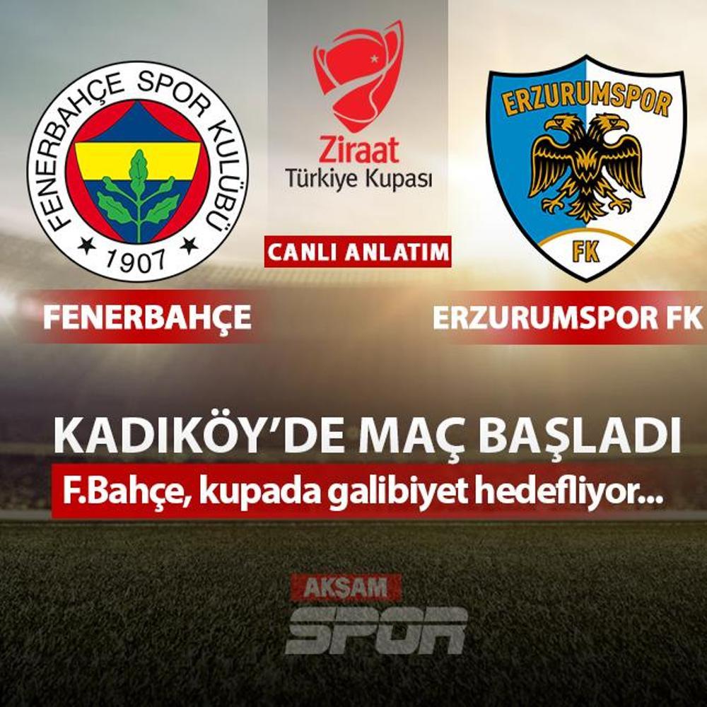 CANLI: Fenerbah�e - Erzurumspor FK
