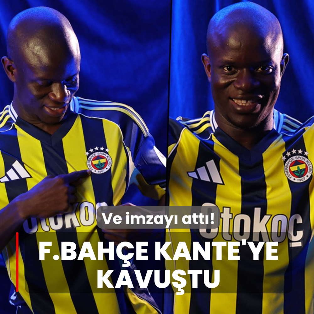 Ve imzay� att�! Fenerbah�e N'Golo Kante'ye kavu�tu