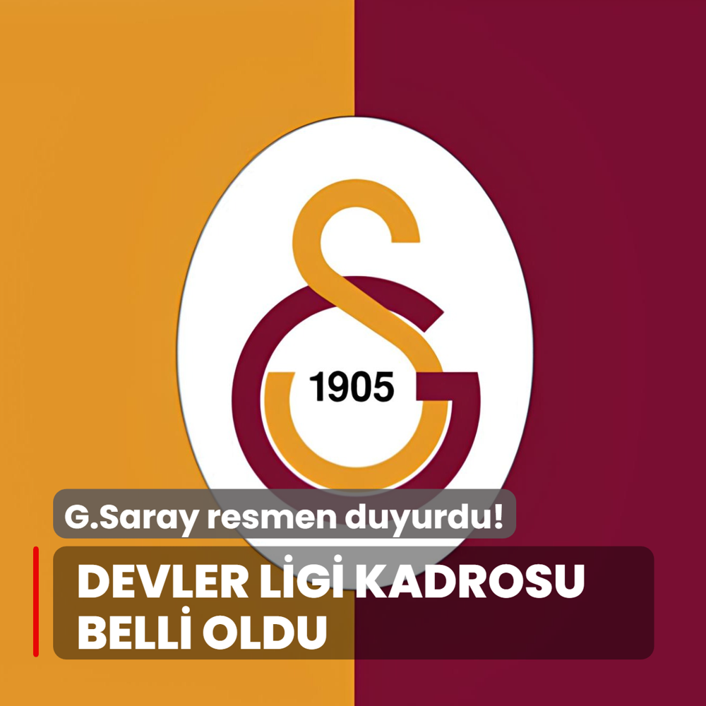 G.Saray resmen duyurdu! Devler Ligi kadrosu belli oldu