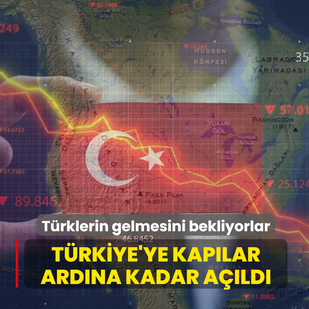 T�rkiye'ye kap�lar ard�na kadar a��ld�! T�rklerin gelmesini bekliyorlar