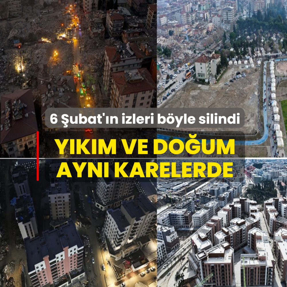 Y�k�m ve do�um ayn� karelerde! 6 �ubat'�n izleri b�yle silindi
