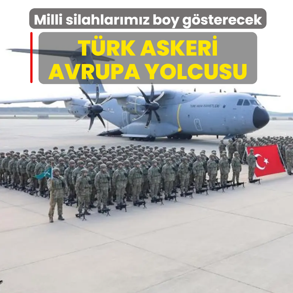 T�rk askeri Avrupa yolcusu! Savunma sanayimizin neferleri boy g�sterecek
