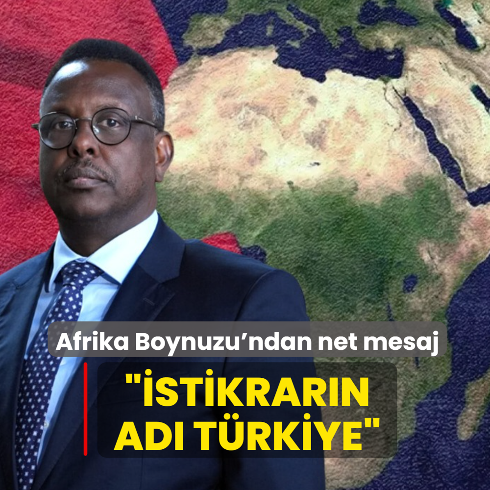 Afrika Boynuzu'ndan net mesaj: �stikrar�n ad� T�rkiye