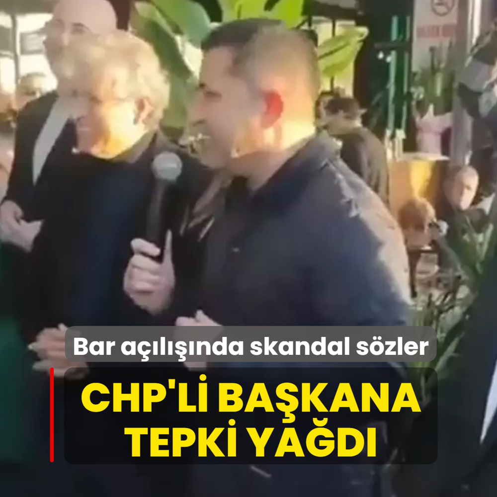 Bar a��l���nda skandal s�zler... CHP'li ba�kana tepki ya�d�