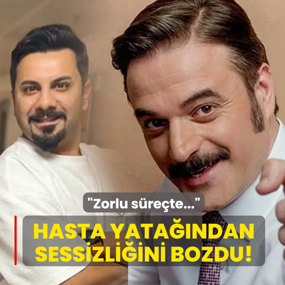 Hasta yata��ndan payla�t�: �Zorlu s�re�te...�