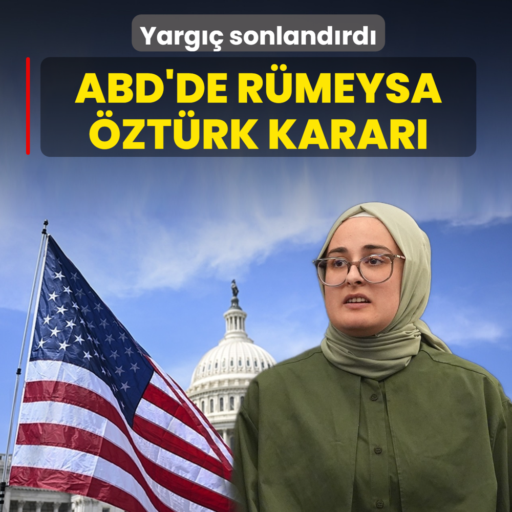 ABD'de R�meysa �zt�rk karar�! Yarg�� sonland�rd�
