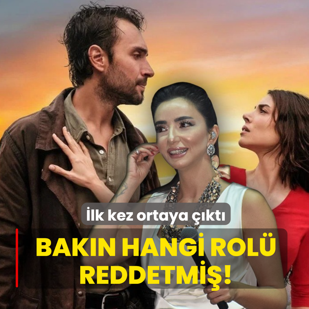 �lk kez ortaya ��kt�: Bak�n 'Ta�acak Bu Deniz'de hangi rol� reddetmi�!