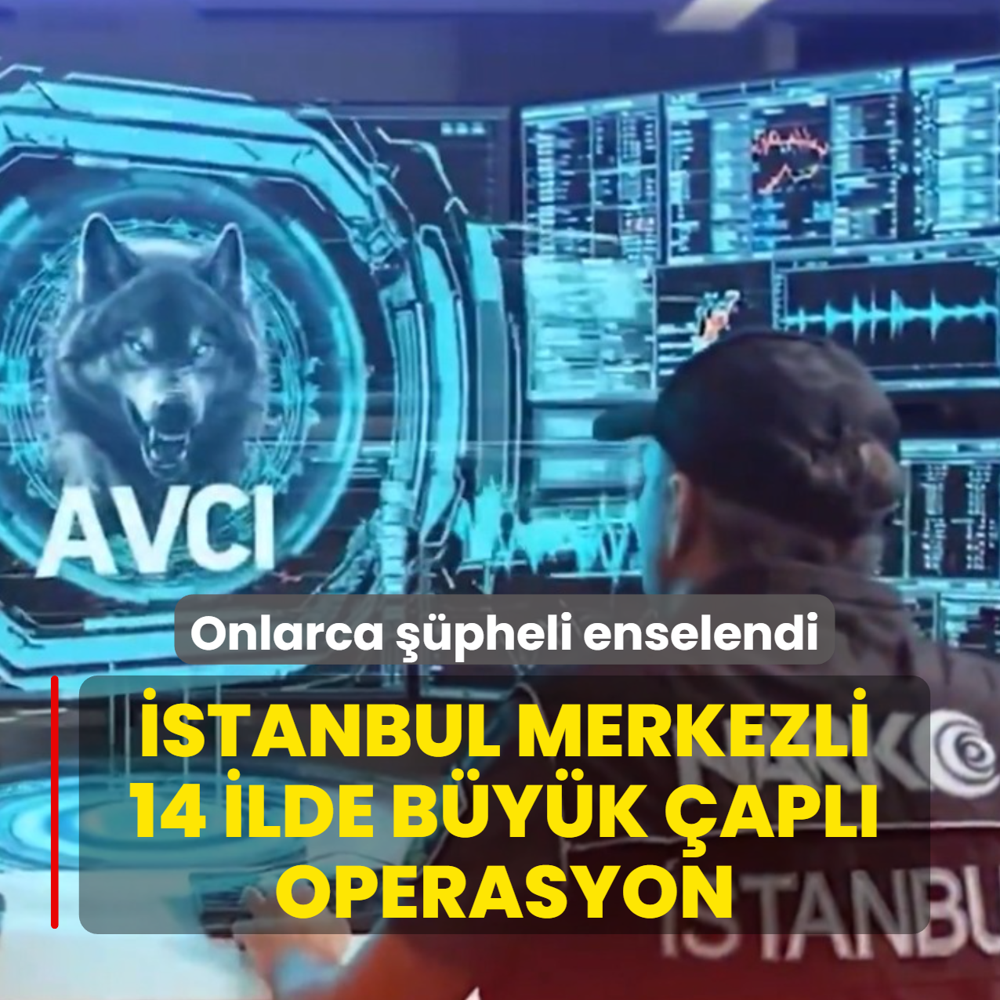 �stanbul merkezli 14 ilde dev operasyon: 305 ��pheli yakaland�