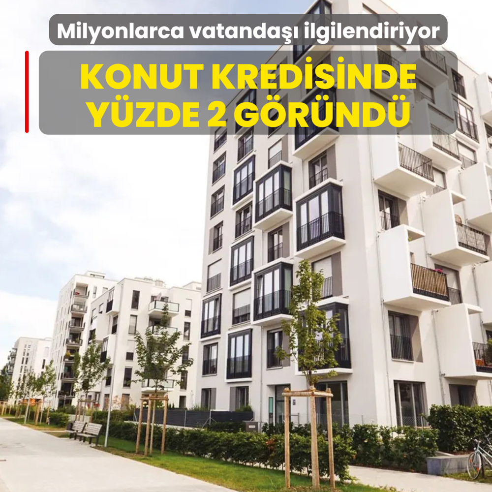 Konut kredisinde y�zde 2 g�r�nd�