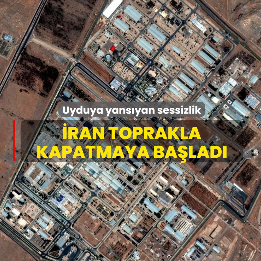 Uyduya yans�yan sessizlik! �ran toprakla kapatmaya ba�lad�