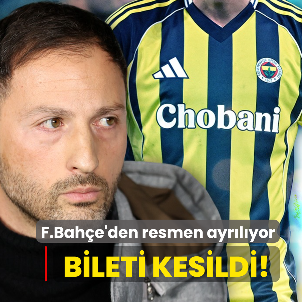 Bileti kesildi! Fenerbah�e'den resmen ayr�l�yor