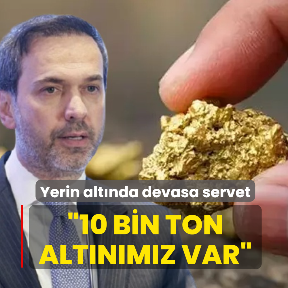 Yerin alt�nda devasa servet! Bakan Bayraktar a��klad�: 10 bin ton alt�n var