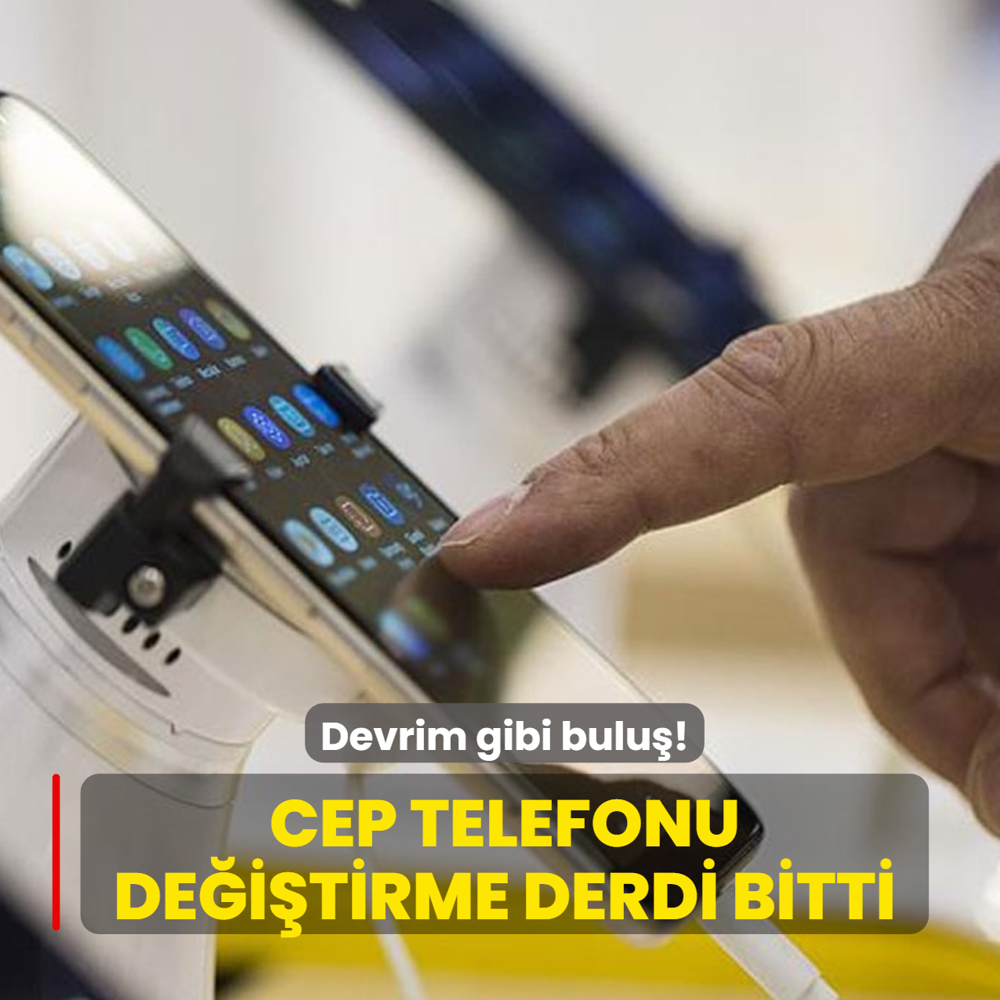 Devrim gibi bulu�! Cep telefonu de�i�tirme derdi bitti
