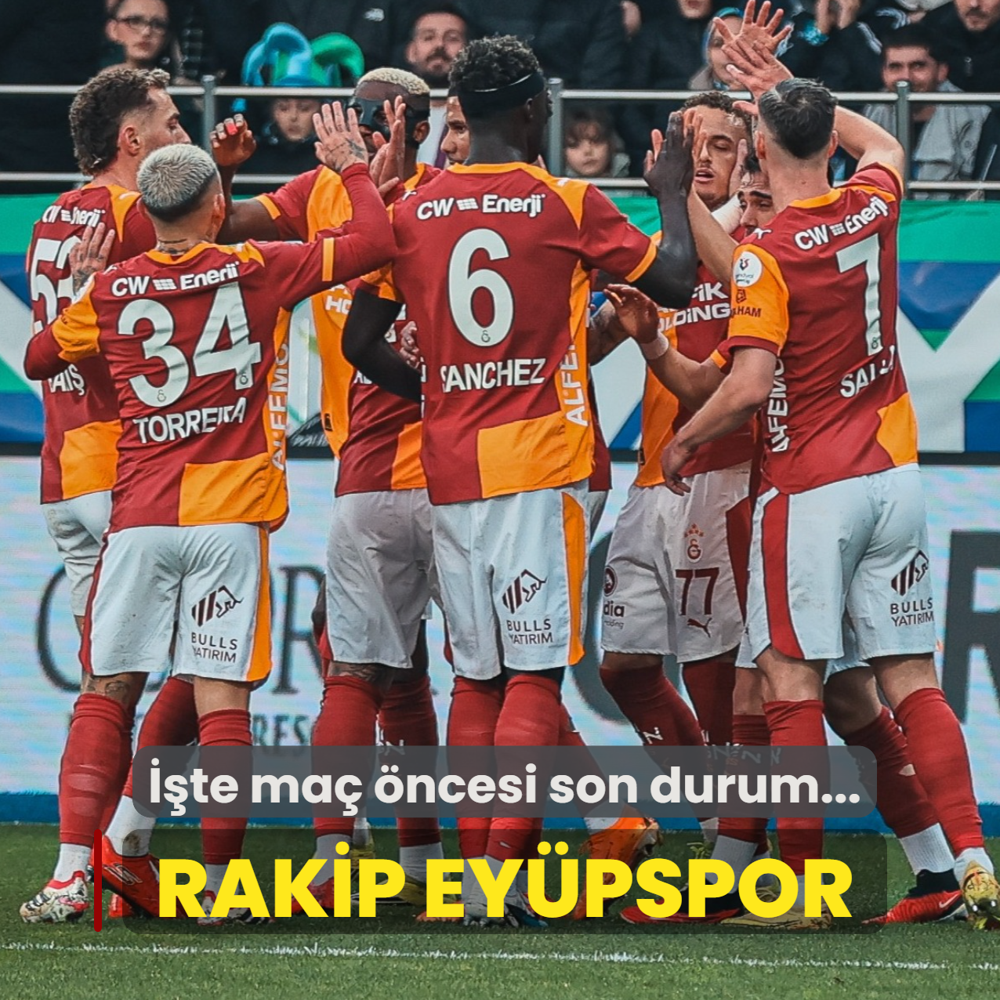 Galatasaray'�n rakibi Ey�pspor! ��te ma� �ncesi son durum...