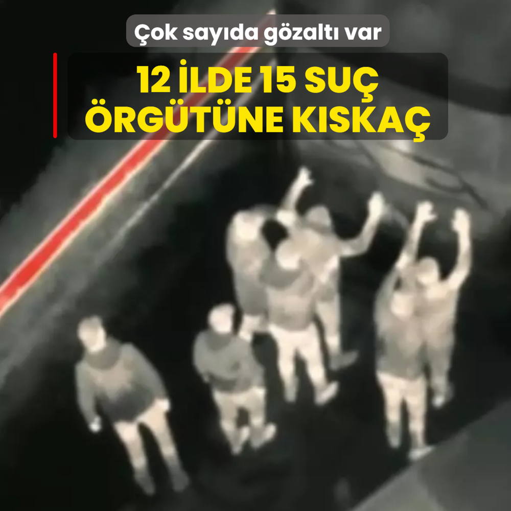 12 ilde 15 su� �rg�t�ne k�ska�! �ok say�da g�zalt� var