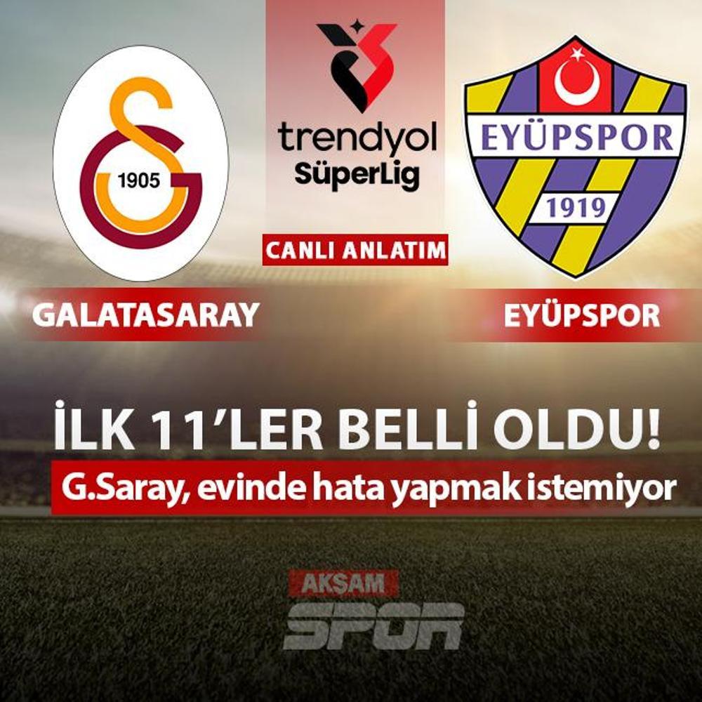 CANLI: Galatasaray - Ey�pspor