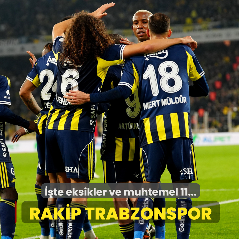 Fenerbah�e'nin rakibi Trabzonspor! ��te eksikler ve muhtemel 11...