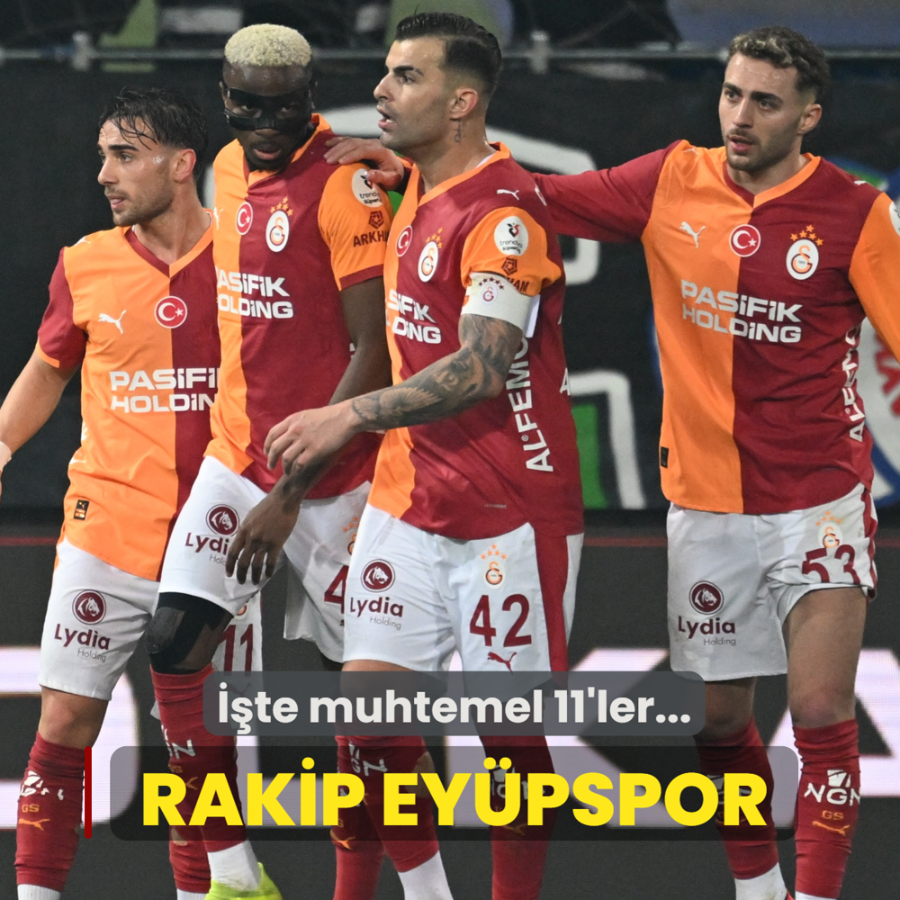 Galatasaray'�n rakibi Ey�pspor! ��te muhtemel 11'ler...