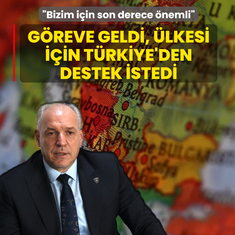 G�reve geldi �lkesi i�in T�rkiye'den destek istedi: Bizim i�in son derece �nemli