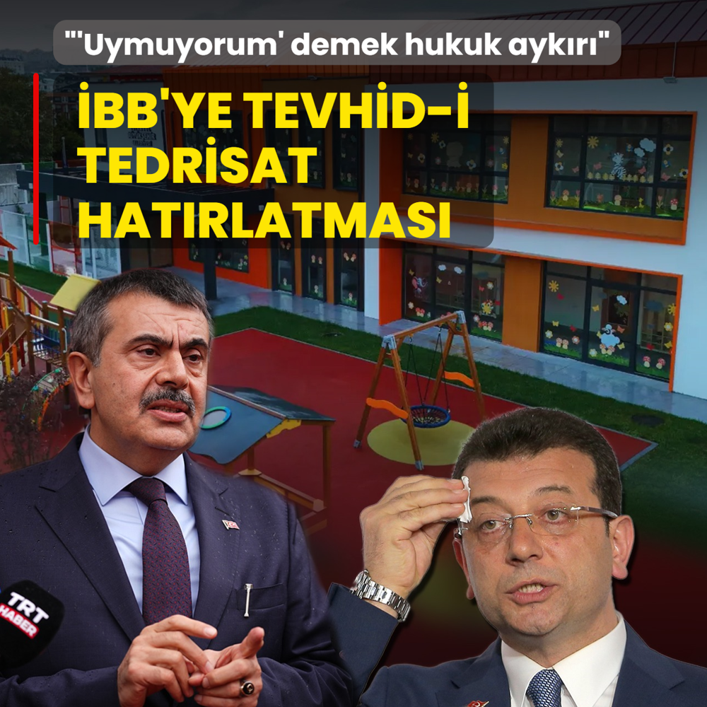 �BB'ye Tevhid-i Tedrisat hat�rlatmas�: 'Uymuyorum' demek hukuk devleti ilkesine ayk�r�