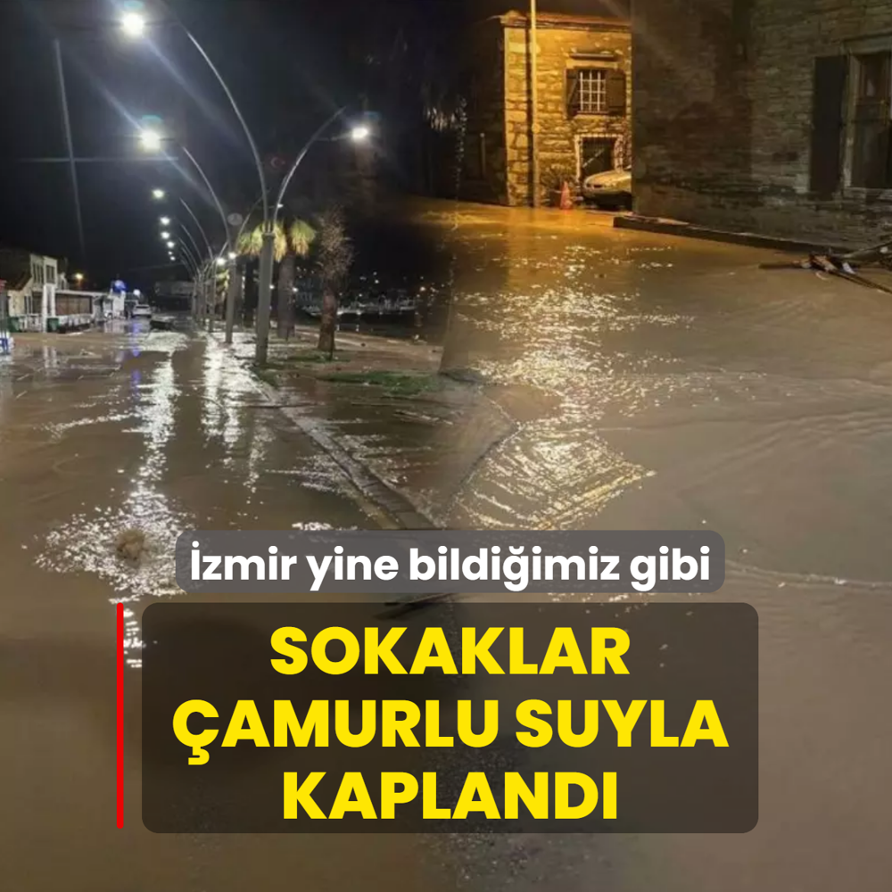 Sokaklar �amurlu suyla kapland�! �zmir yine bildi�imiz gibi