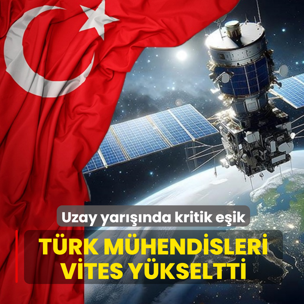 Uzay yar���nda kritik e�ik! T�rk m�hendisleri vites y�kseltti