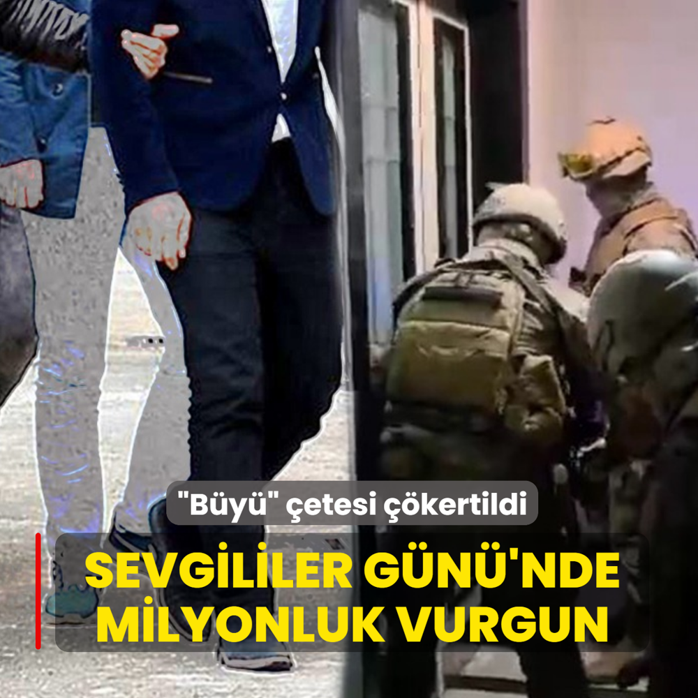 �B�y�� �etesi ��kertildi! Sevgililer G�n� �ncesi milyonluk vurgun