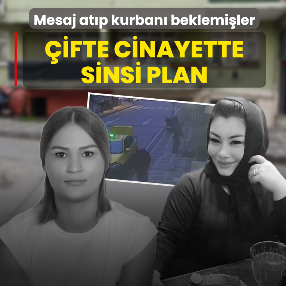 �ifte cinayette sinsi plan! Mesaj at�p kurban� beklemi�ler