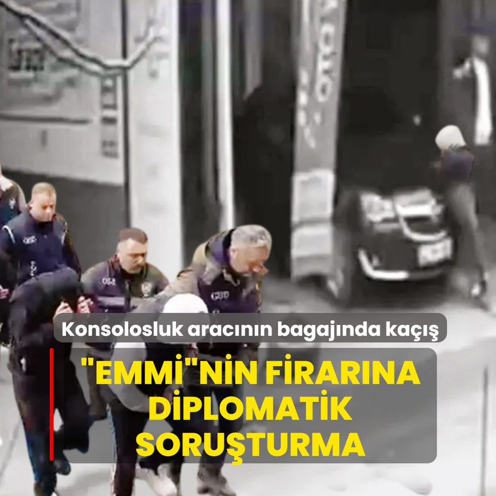 �Emmi�nin firar�na diplomatik soru�turma