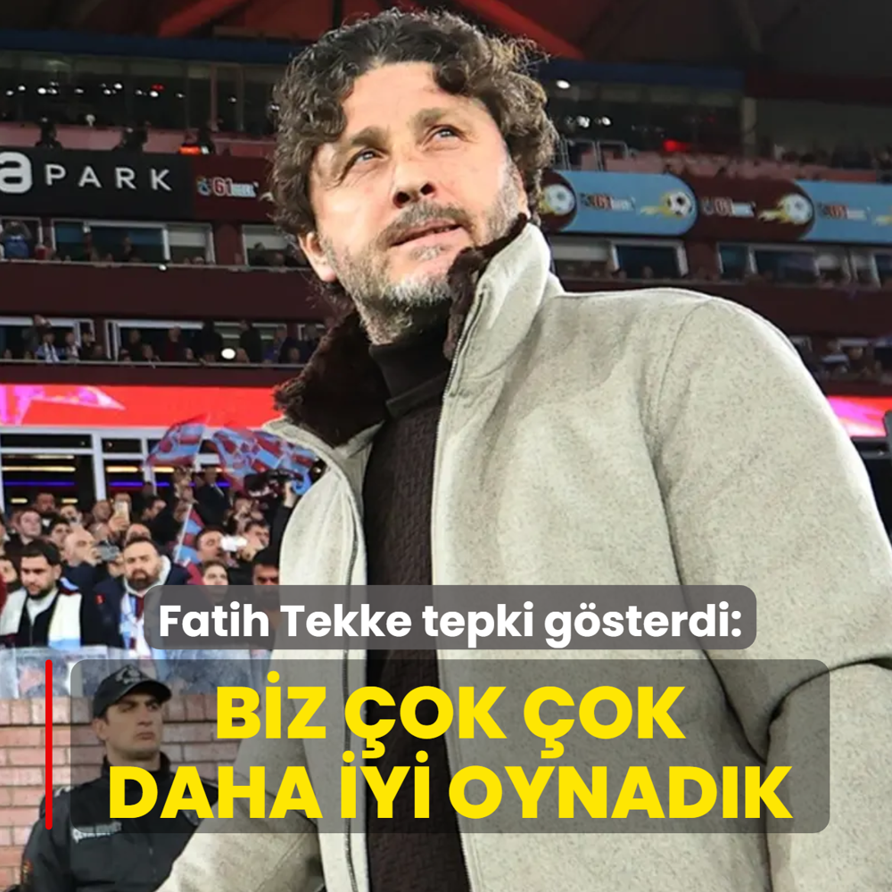 Fatih Tekke tepki g�sterdi! �Biz �ok �ok daha iyi oynad�k�