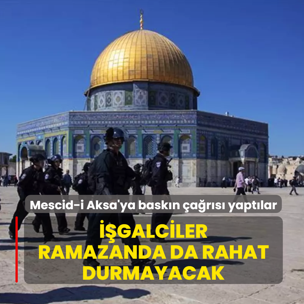 ��galciler ramazanda da rahat durmayacak! Mescid-i Aksa'ya bask�n �a�r�s� yapt�lar