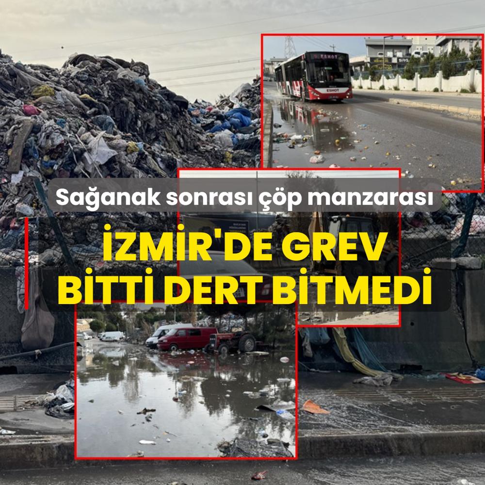 �zmir'de grev bitti dert bitmedi: Sa�anak sonras� ��p manzaras�