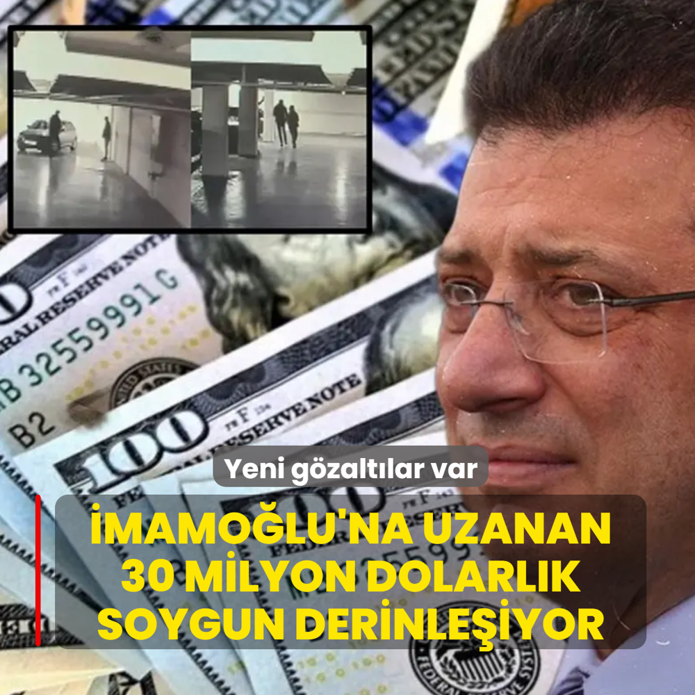�mamo�lu'na uzanan 30 milyon dolarl�k soygun derinle�iyor! Yeni g�zalt�lar var