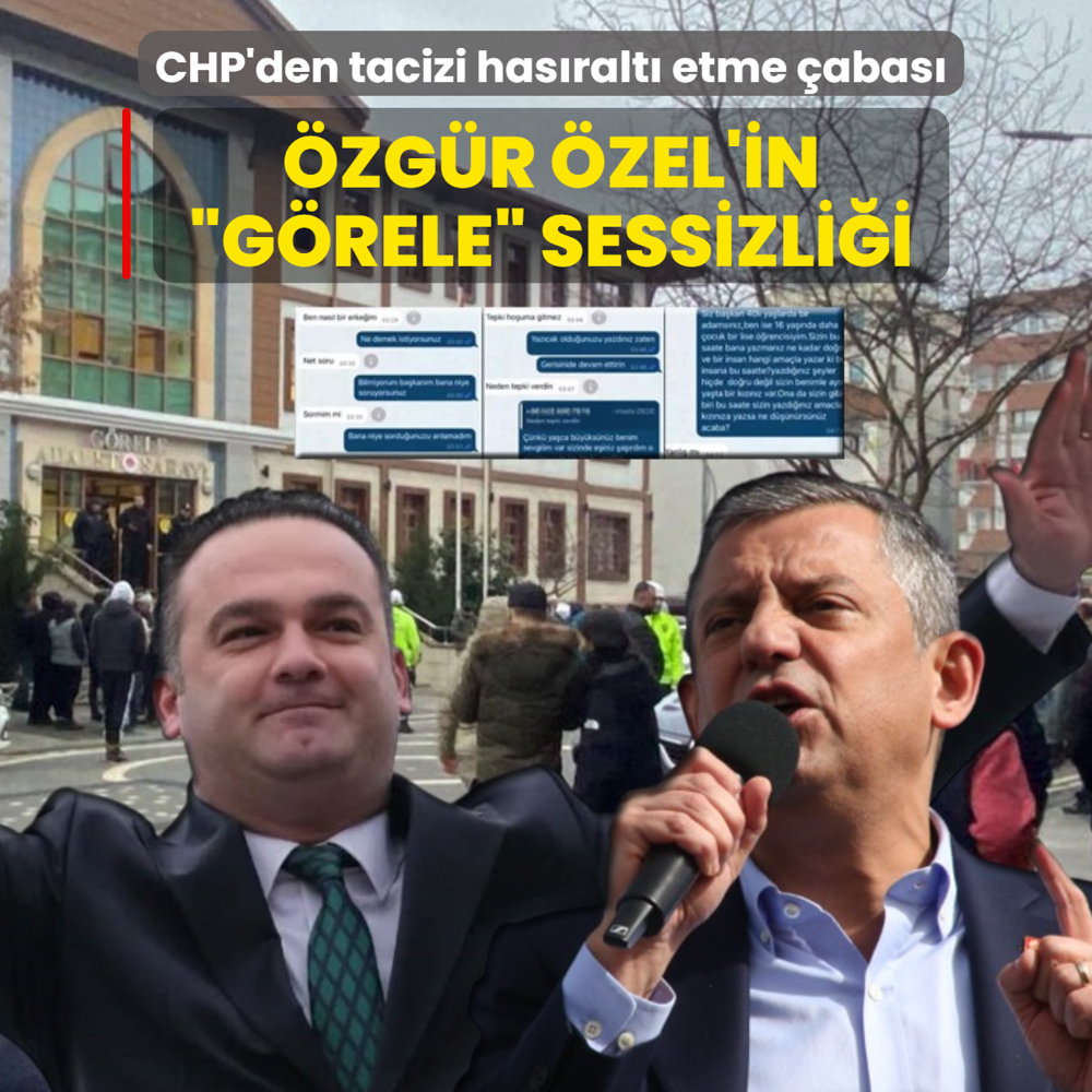 �zg�r �zel'in �G�rele� sessizli�i... CHP'den tacizi has�ralt� etme �abas�