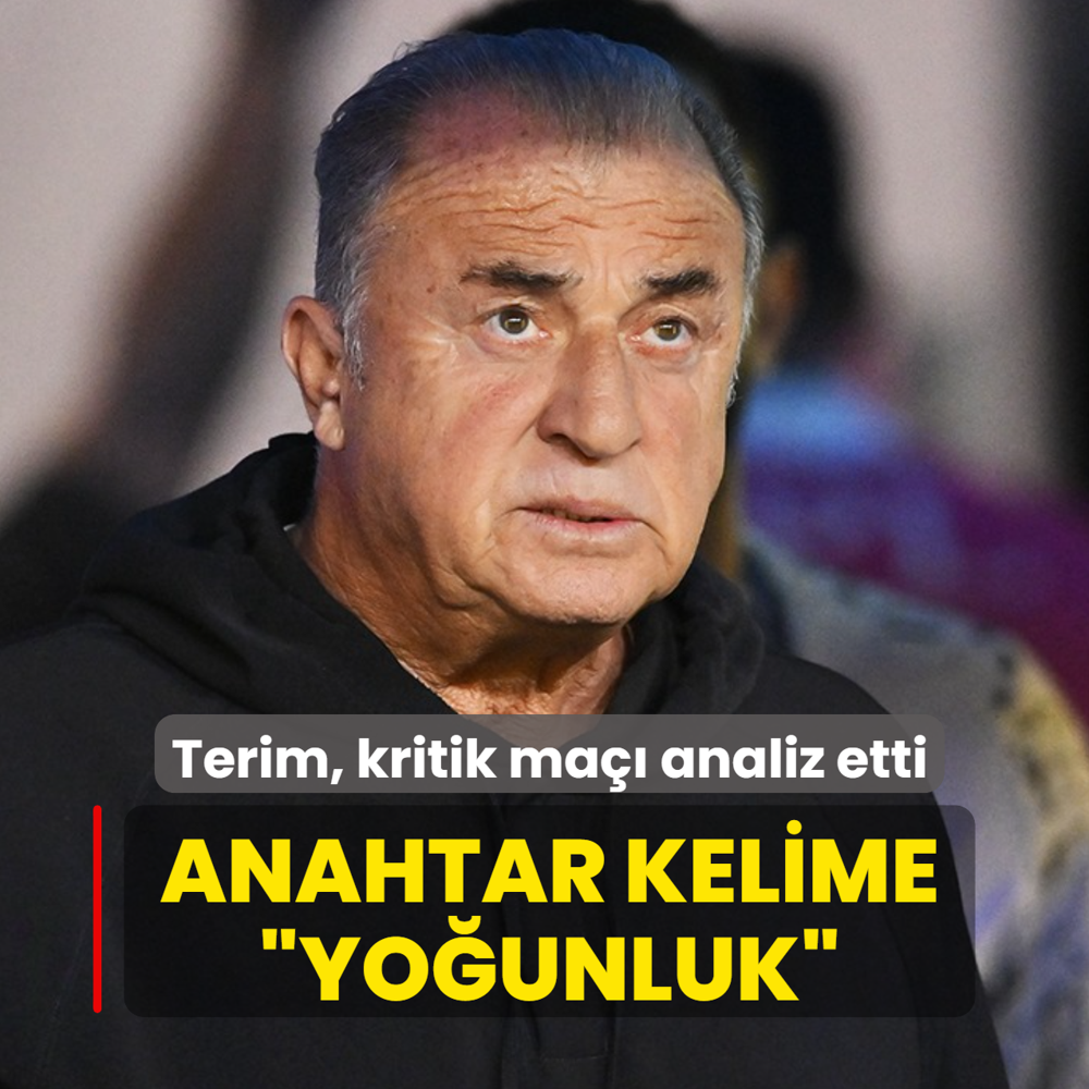 Fatih Terim kritik ma�� analiz etti! Anahtar kelime �Yo�unluk� diyerek a��klad�