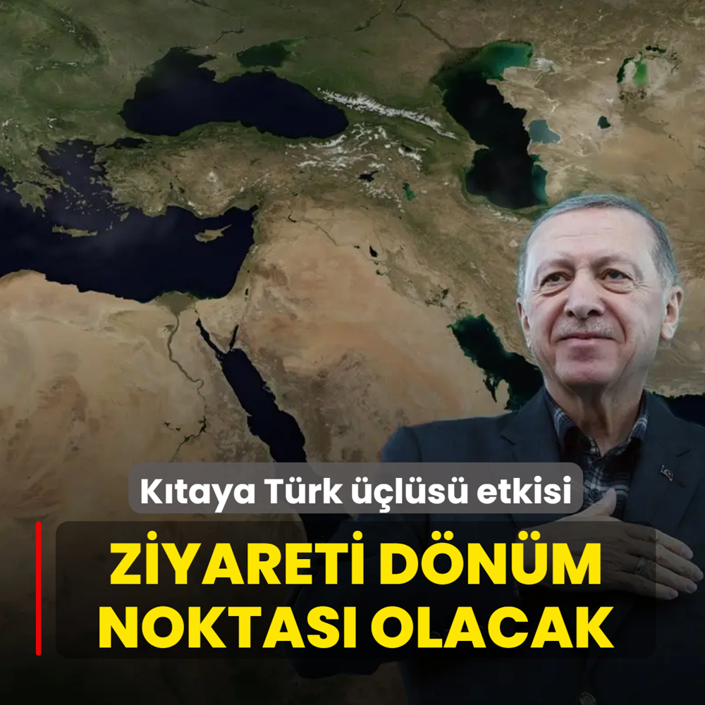 K�taya T�rk ��l�s� etkisi! Ba�kan Erdo�an'�n ziyareti d�n�m noktas� olacak