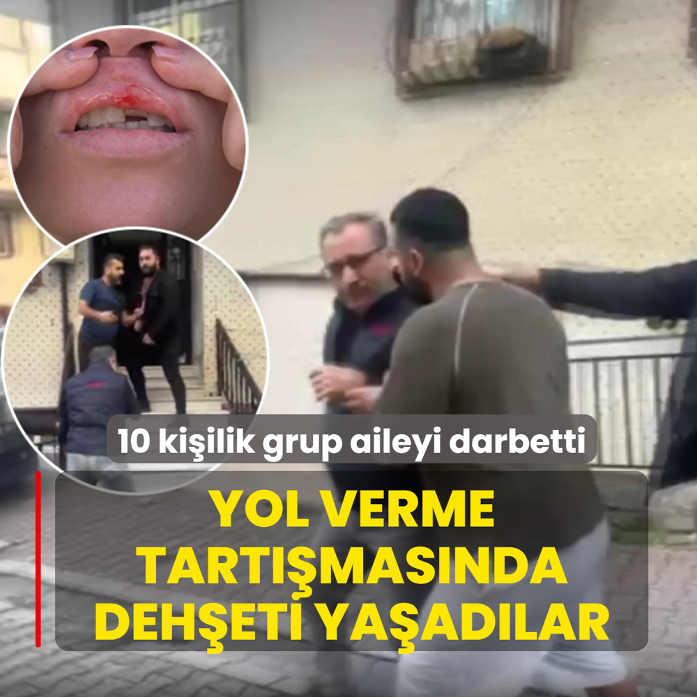 Yol verme tart��mas�nda deh�eti ya�ad�lar! 10 ki�ilik grup aileyi darbetti