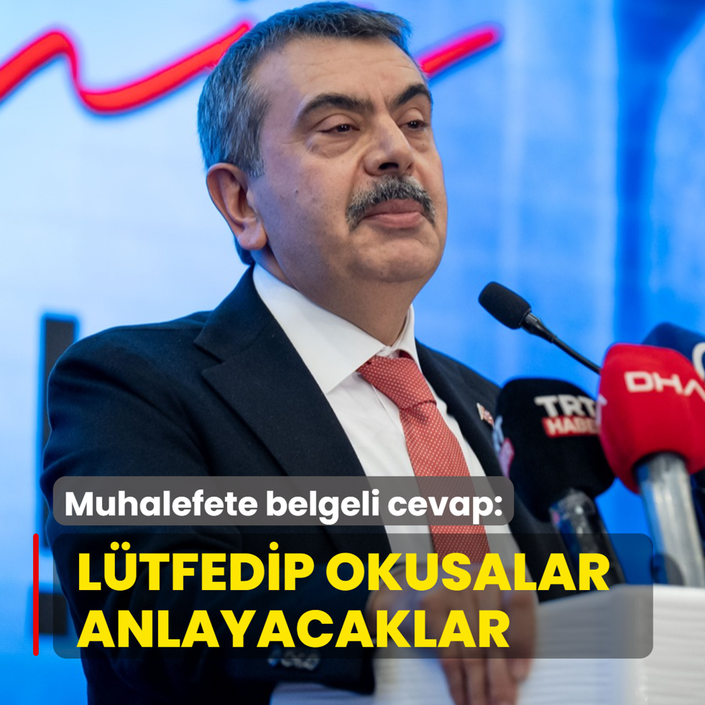 Bakan Tekin'den muhalefete belgeli cevap: L�tfedip okusalar anlayacaklar