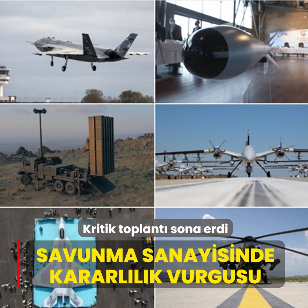 Kritik toplant� sona erdi... Savunma sanayisinde kararl�l�k vurgusu