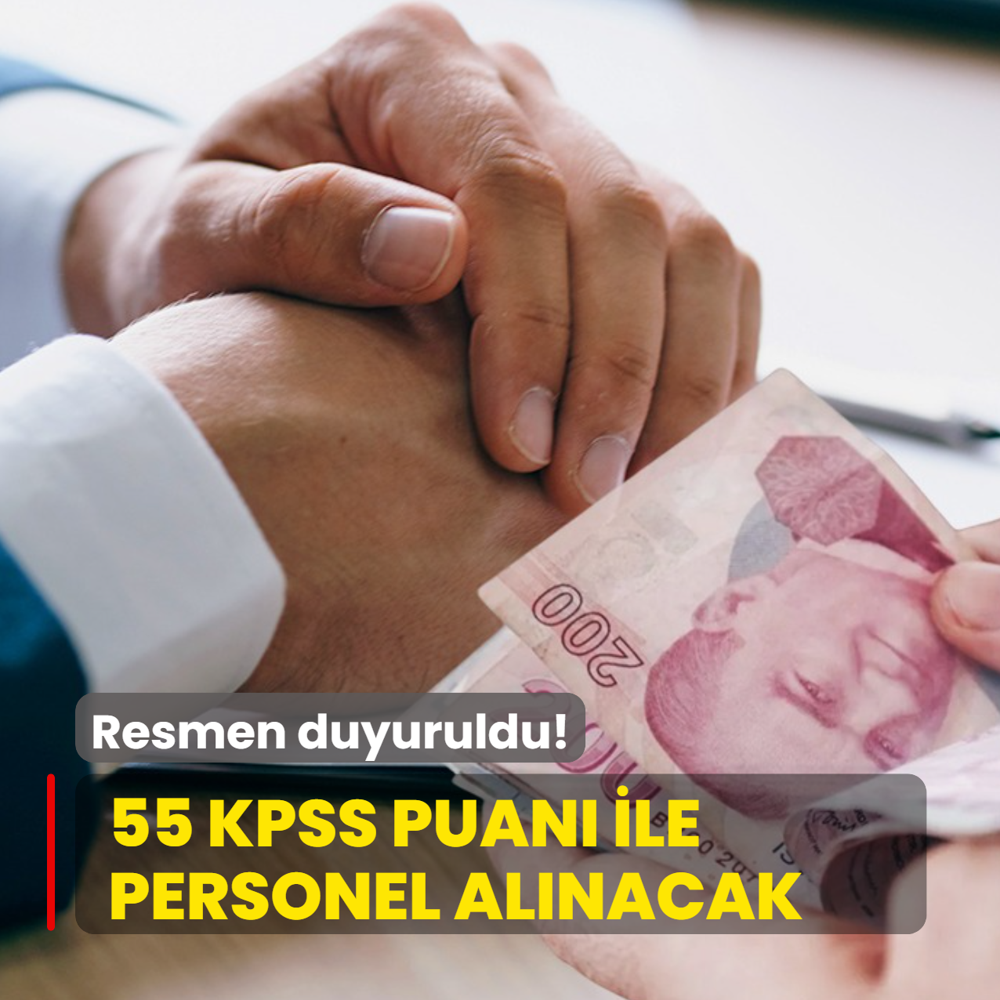 Resmen duyuruldu: 55 KPSS puan� ile personel al�m� yap�lacak! Son tarih...