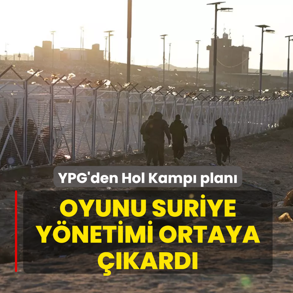 YPG'den Hol Kamp� plan�! Oyunu �am y�netimi ortaya ��kard�