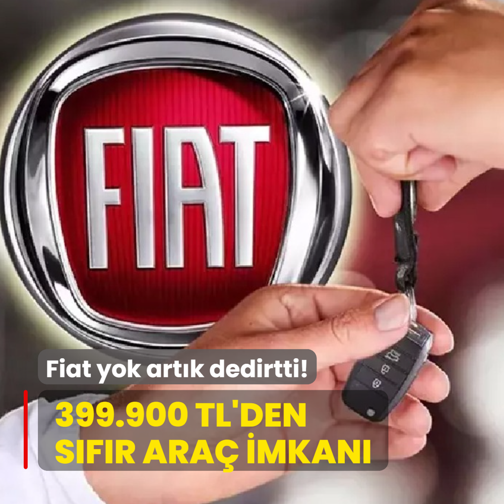 Fiat yok art�k dedirtti: 399.900 TL'den s�f�r ara� imkan�! ��te o model...