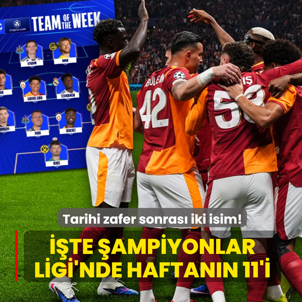 Tarihi zafer sonras� Galatasaray'dan iki isim! ��te �ampiyonlar Ligi'nde haftan�n 11'i...