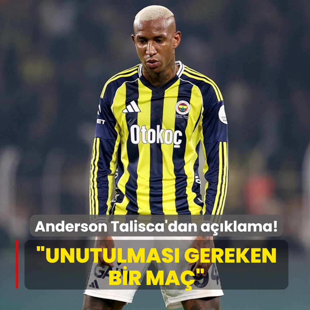 Anderson Talisca'dan a��klama! �Unutulmas� gereken bir ma�