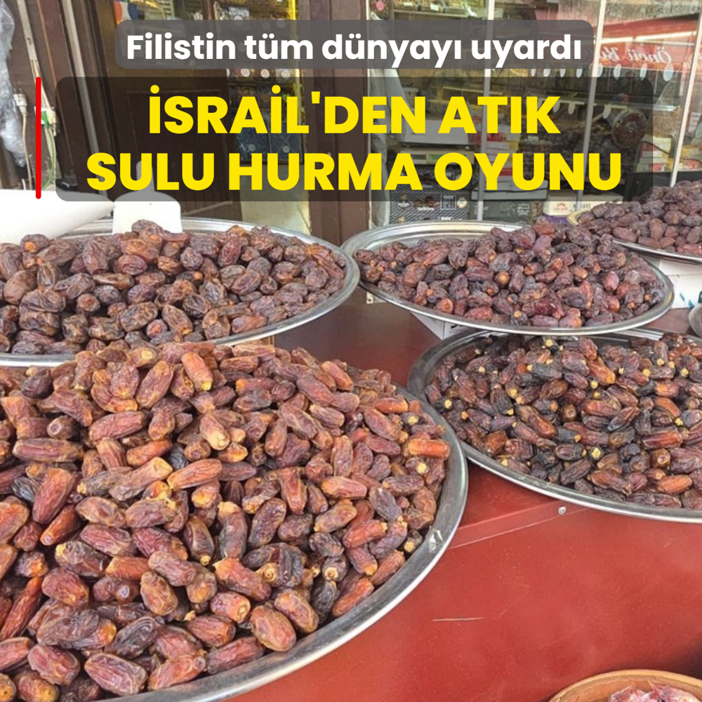 �srail'den at�k sulu hurma oyunu! Filistin'den d�nyaya etiket uyar�s�